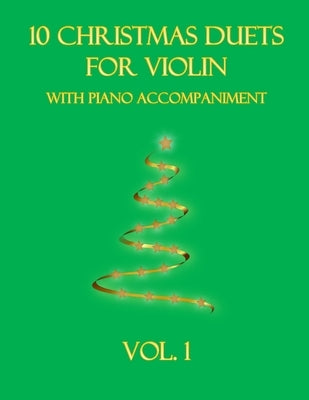 10 Christmas Duets for Violin with Piano Accompaniment: Vol. 1 by Dockery, B. C.