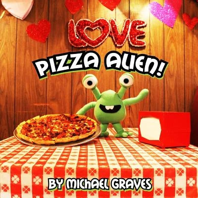 Pizza Alien! by Graves, Michael
