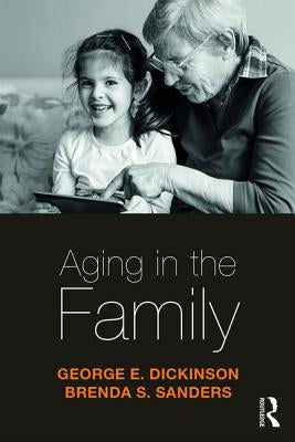 Aging in the Family by Dickinson, George E.