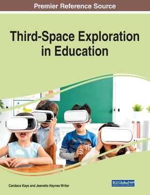 Third-Space Exploration in Education by Kaye, Candace