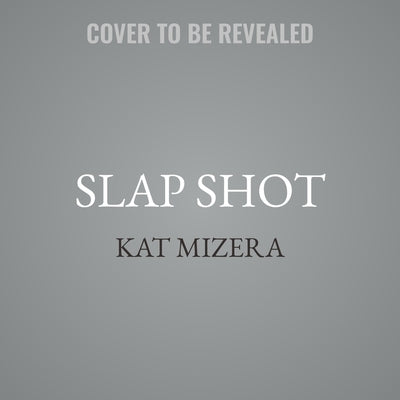Slap Shot by Mizera, Kat