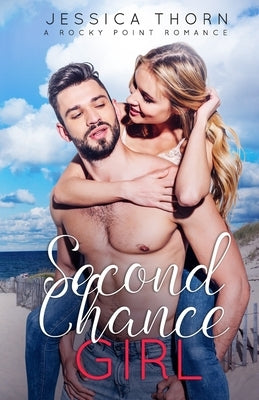 Second Chance Girl: A Rocky Point Romance by Thorn, Jessica