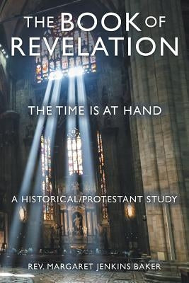 The Book of Revelation: The Time Is at Hand by Baker, Margaret Jenkins