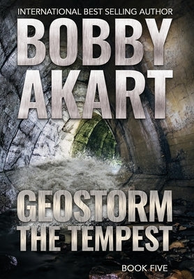 Geostorm The Tempest: A Post-Apocalyptic EMP Survival Thriller by Akart, Bobby