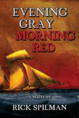 Evening Gray Morning Red by Spilman, Rick
