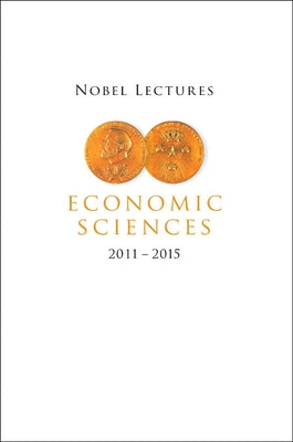 Nobel Lectures in Economic Sciences (2011-2015) by Persson, Mats