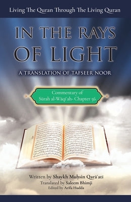 Commentary of Surah al-Waqiah: In the Rays of Light: Living The Quran Through The Living Quran by Bhimji, Saleem