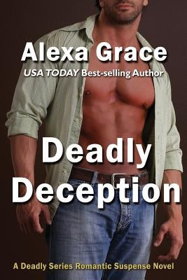 Deadly Deception: Book Two of the Deadly Trilogy by Grace, Alexa