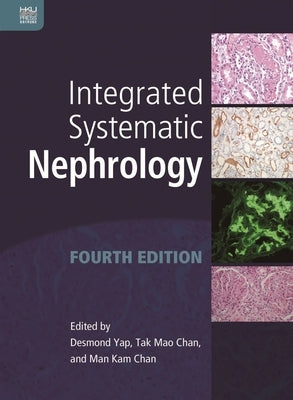 Integrated Systematic Nephrology by Yap, Desmond