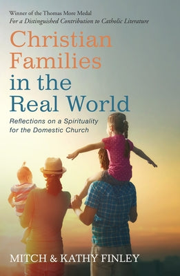 Christian Families in the Real World by Finley, Mitch