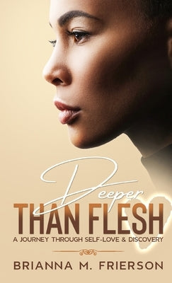 Deeper Than Flesh by Frierson, Brianna M.