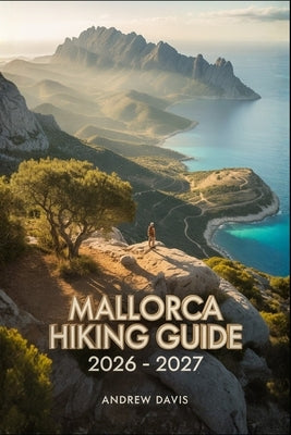 Mallorca Hiking Guide 2026 -2027 by Davis, Andrew