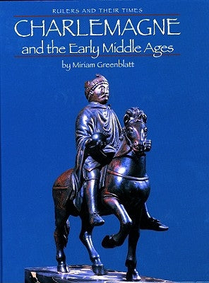 Charlemagne and the Early Middle Ages by Greenblatt, Miriam