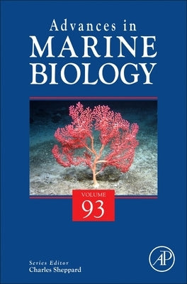 Advances in Marine Biology: Volume 93 by Sheppard, Charles J. R.