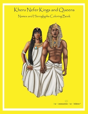 Kheru Nefer Kings and Queens Names and Hieroglyphs Coloring Book by Shaaim Maa, Obi