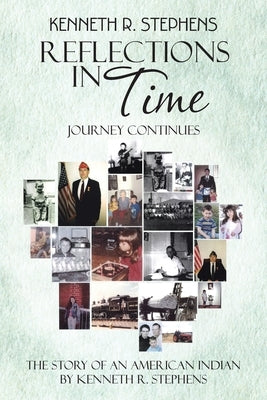 Reflections in Time: Journey Continues by Stephens, Kenneth R.