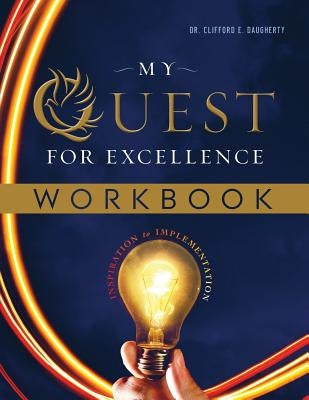 My Quest for Excellence WORKBOOK by Daugherty, Clifford E.