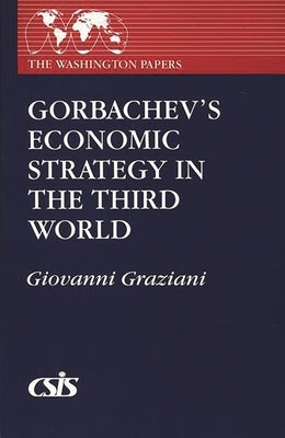 Gorbachev's Economic Strategy in the Third World by Graziani, Giovanni