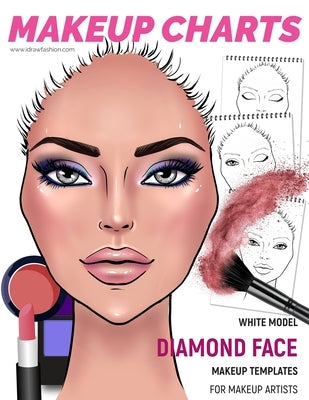 Makeup Charts - Face Charts for Makeup Artists: White Model - Diamond face shape by Fashion, I. Draw