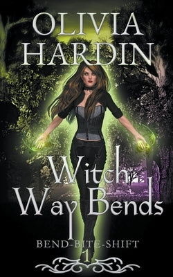 Witch Way Bends by Hardin, Olivia