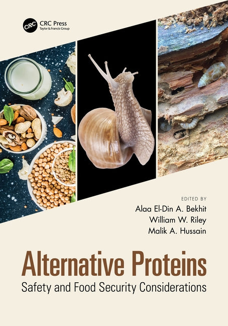 Alternative Proteins: Safety and Food Security Considerations by Bekhit, Alaa El-Din a.