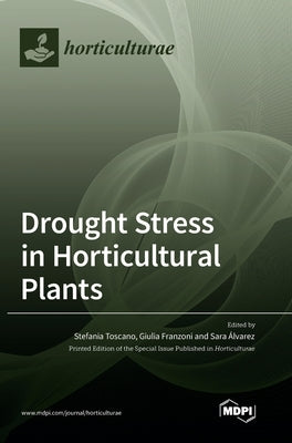 Drought Stress in Horticultural Plants by Toscano, Stefania