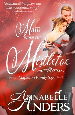 Maid Under the Mistletoe by Anders, Annabelle