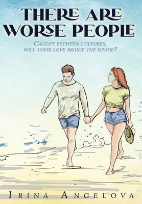 There Are Worse People by Angelova, Irina