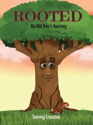 Rooted: An Old Tree's Journey by Cranston, Tammy