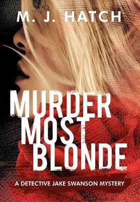 Murder Most Blonde by Hatch, M. J.
