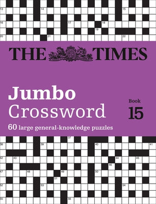 The Times 2 Jumbo Crossword Book 15: 60 World-Famous Crossword Puzzles from the Times2 by The Times Mind Games