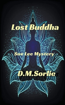 Lost Buddha by Sorlie, D. M.
