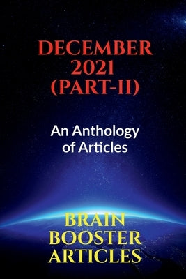 December 2021 (Part-2): An Anthology of Articles by Booster, Brain Articles
