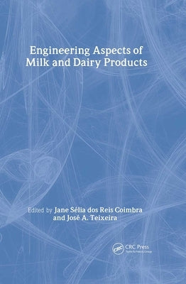 Engineering Aspects of Milk and Dairy Products by Selia Dos Reis Coimbra, Jane