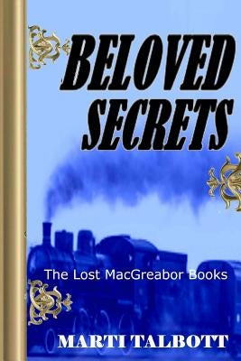 Beloved Secrets. Book 3: The Lost MacGreagor Books by Talbott, Marti