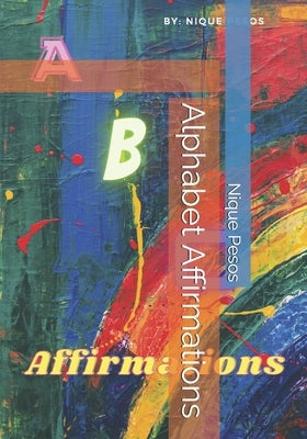 Alphabet Affirmations by Pesos, Nique