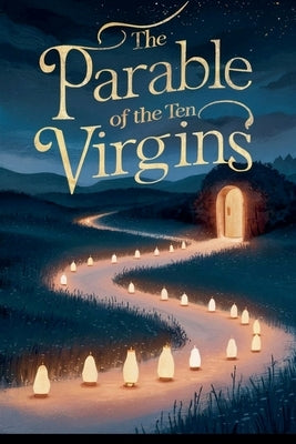 The Parable of the Ten Virgins by Thomas, Michelle Renee