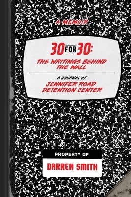 30-For-30: The Writings Behind the Wall by Smith, Darren