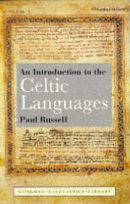 An Introduction to the Celtic Languages by Russell, Paul