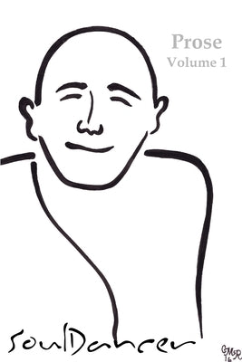 Soul Dancer Prose Volume One by Dancer, Soul