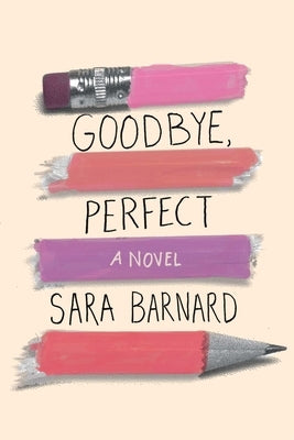 Goodbye, Perfect by Barnard, Sara