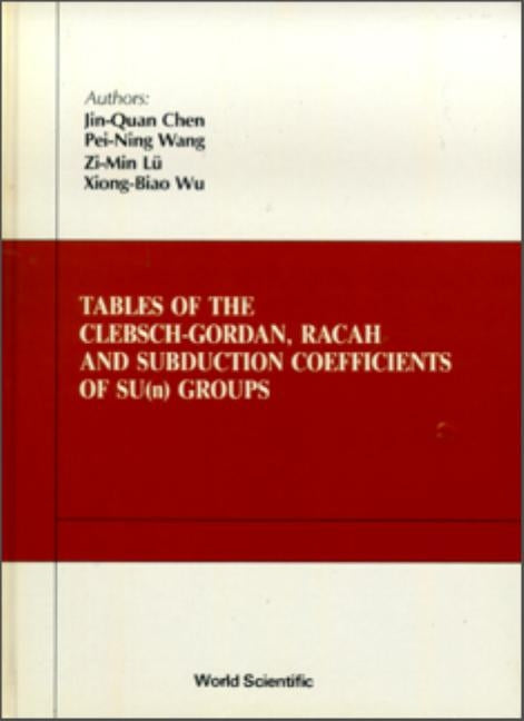 Tables of Clebsch-Gordan, Racah and Subduction Coefficients of Su (N) Groups by Chen, Jin-Quan