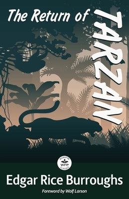 The Return of Tarzan: Annotated Version with Foreword by Wolf Larson by Burroughs, Edgar Rice