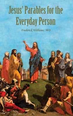 Jesus' Parables for the Everyday Person by Williams, Frederick