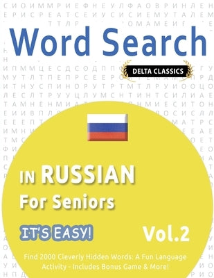 Word Search in Russian for Seniors - It's Easy! Vol.2 - Delta Classics - Find 2000 Cleverly Hidden Words: A Fun Language Activity - Includes Bonus Gam by Delta Classics