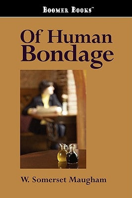 Of Human Bondage by Maugham, W. Somerset