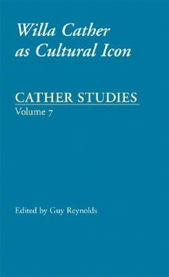 Willa Cather as Cultural Icon by Cather Studies