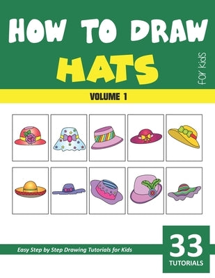 How to Draw Hats for Kids - Volume 1 by Rai, Sonia