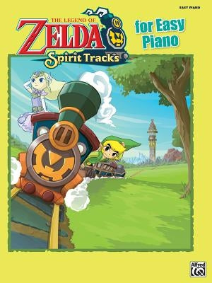 The Legend of Zelda Spirit Tracks for Easy Piano: Easy Piano Solos by Kondo, Koji