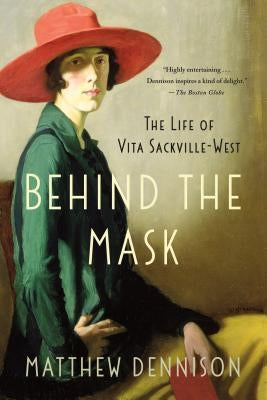 Behind the Mask: The Life of Vita S by Dennison, Matthew